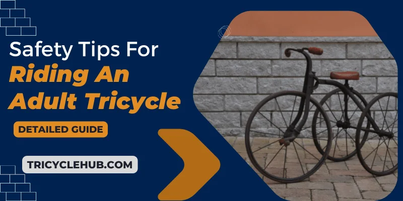 Safety Tips For Riding An Adult Tricycle