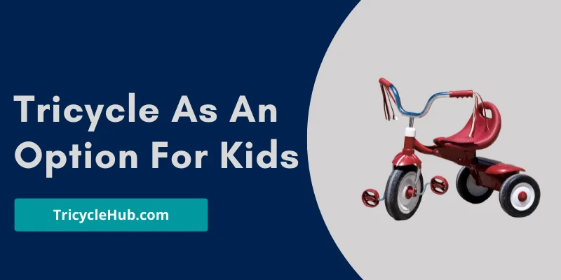 Tricycle As An Option For Kids
