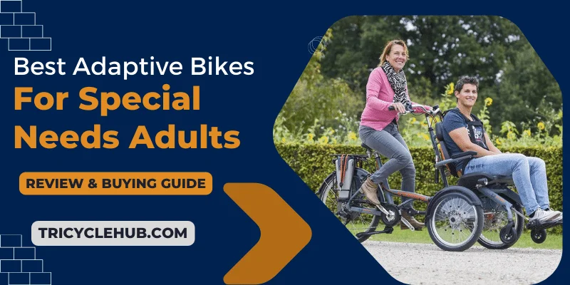 Best Adaptive Bikes For Special Needs Adults